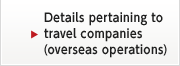 Details pertaining to travel companies (overseas operations)